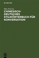 Mau-Tsai Liu, Liu Mau-Tsai - Chinesisch-deutsches Stilwörterbuch für Konversation