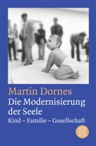 Martin Dornes, Martin (Dr.) Dornes - Die Modernisierung der Seele