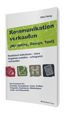 Elke Fleing - Kommunikation verkaufen [Marketing, Design, Text]