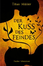 Titus Müller - Der Kuss des Feindes