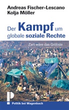Fischer-Lescan, Andrea Fischer-Lescano, Andreas Fischer-Lescano, Möller, Kolja Möller - Der Kampf um globale soziale Rechte