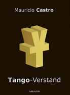 Mauricio Castro - Tango-Verstand