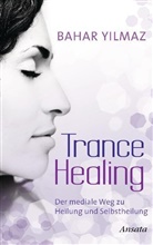 Bahar Yilmaz - Trance Healing