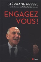 Gilles Vanderpooten, Stephane Hessel, Stéphane Hessel, Stéphane (1917-2013) Hessel, Hessel Stephane, Stéphane Hessel... - Engagez-vous ! : entretiens avec Gilles Vanderpooten