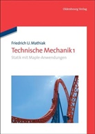 Bruno Assmann, Friedrich U Mathiak, Friedrich U. Mathiak, Peter Selke - Technische Mechanik - Band 1: Statik mit Maple-Anwendungen. Bd.1