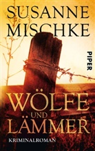 Susanne Mischke - Wölfe und Lämmer