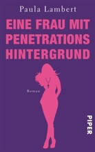 Paula Lambert - Eine Frau mit Penetrationshintergrund