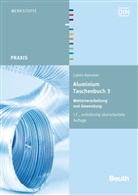 Norb Heesen, Norbert vo Heesen, Catri Kammer, Catrin Kammer, Catrin (Dr. Kammer, Catrin (Dr.) Kammer... - Aluminium-Taschenbuch - 3: Weiterverarbeitung und Anwendung