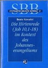 Beate Kowalski - Die Hirtenrede (Joh 10,1-18) im Kontext des Johannesevangeliums