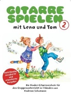 Andreas Schumann - Gitarre spielen mit Lena und Tom, revidierte Ausgabe. Bd.2
