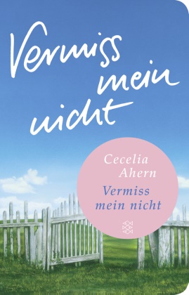 Cecelia Ahern - Vermiss mein nicht - Roman