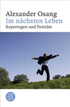 Alexander Osang - Im nächsten Leben