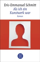 Eric-E Schmitt, Eric-Emmanuel Schmitt - Als ich ein Kunstwerk war