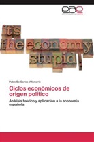 Pablo de Carlos Villamarín, Pablo De Carlos Villamarín - Ciclos económicos de origen político
