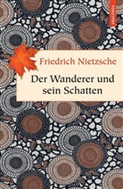Friedrich Nietzsche - Der Wanderer und sein Schatten