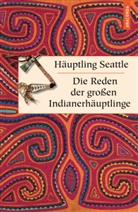 Häuptling Seattle, Häuptling Häuptling Seattle, (Häuptling) Seattle, Häuptling Seattle, Meike Breitkreutz - Die Reden der großen Indianerhäuptlinge
