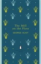 Charles Dickens, George Eliot - The Mill on the Floss
