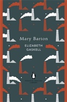 Elizabeth Gaskell, Elizabeth Cleghorn Gaskell - Mary Barton
