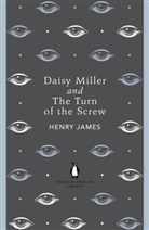 Henry James - Daisy Miller and the Turn of the Screw