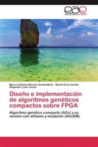 Nare Cruz Cortés, Nareli Cruz Cortés, Alejandro León Javier, Marco Antoni Moreno Armendáriz, Marco Antonio Moreno Armendáriz - Diseño e implementación de algoritmos genéticos compactos sobre FPGA