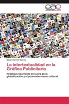 César Carrión Osores - La intertextualidad en la Gráfica Publicitaria