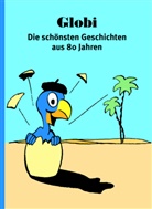 Alfred Bruggmann, diverse, Orell Füssli AG Verlag, Orell Füssli Verlag Orell Füssli Sicherheitsdruck AG - Globi, Die schönsten Geschichten aus 80 Jahren
