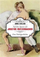 Anna Ehrlich - Auf den Spuren der Josefine Mutzenbacher