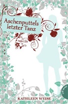 Kathleen Weise, Andrea C. Uva, Andrea Carolin Uva - Aschenputtels letzter Tanz