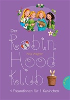 Anja Wagner, Anja J Wagner, Anja J. Wagner, Heike Vogel - Der Robin-Hood-Klub - 4 Freundinnen für 1 Kaninchen