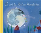 Holland, Carola Holland, Schreiber-Wick, Edith Schreiber-Wicke, Carola Holland - Du wirst den Mond vom Himmel holen