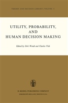 C. A. Vlek, C.A. Vlek, D. Wendt, Dirk Wendt - Utility, Probability, and Human Decision Making
