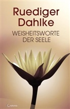Rüdiger Dahlke - Weisheitsworte der Seele