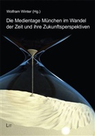 Wolfra Winter, Wolfram Winter - Die Medientage München im Wandel der Zeit und ihre Zukunftsperspektiven