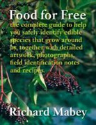 Richard Mabey, Mabey Richard - Food for Free