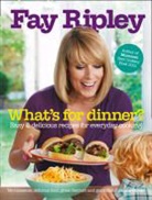 Fay Ripley, Ripley Fay - Waht's for Dinner ?