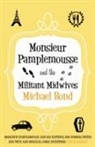 Michael Bond, Michael (Author) Bond - Monsieur Pamplemousse and the Militant Midwives