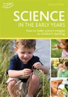 Kirstine Beeley, Beeley Kirstine, Phill Featherstone - Science in the Early Years Foundation Stage