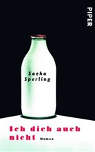 Sacha Sperling - Ich dich auch nicht