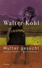 Walter Kohl - Mutter gesucht