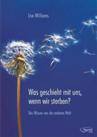 Lisa Williams - Was geschieht, wenn wir sterben?