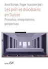 Arn Bünker, Arnd Bünker, Husistein, Roger Husistein - Les prêtres diocésains en Suisse