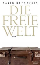 David Bezmozgis, Silvia Morawetz - Die freie Welt
