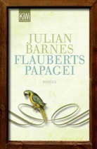 Julian Barnes - Flauberts Papagei
