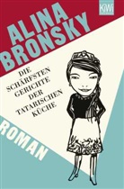 Alina Bronsky - Die schärfsten Gerichte der tatarischen Küche