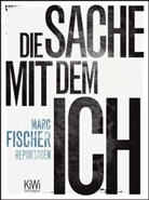 Marc Fischer - Die Sache mit dem Ich