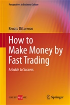 Renato Di Lorenzo, Renato di Lorenzo - How to Make Money by Fast Trading