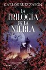 Carlos Ruiz Zafón - La Trilogía de la niebla
