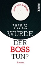Dominik Schütte - Was würde der Boss tun ?