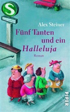Alex Steiner - Fünf Tanten und ein Halleluja