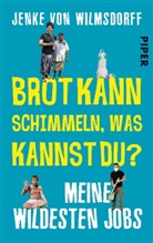 Jenke von Wilmsdorff, Jenke Wilmsdorff von - Brot kann schimmeln, was kannst du ?